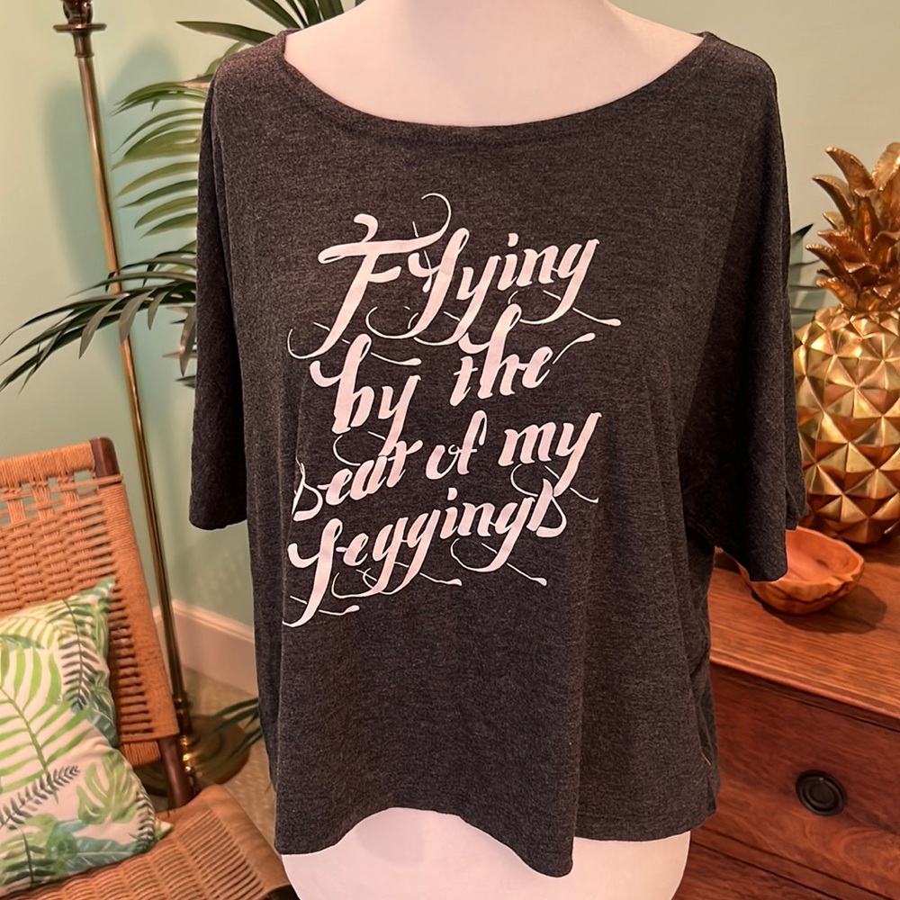 "Flying by the seat of my leggings" grey t-shirt
